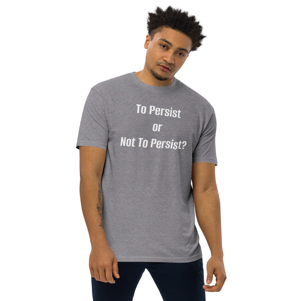 Persist Men’s premium heavyweight tee